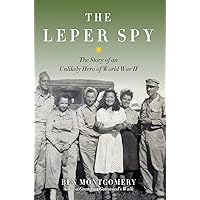 Leper Spy: The Story of an Unlikely Hero of World War II Leper Spy: The Story of an Unlikely Hero of World War II Kindle Audible Audiobook Hardcover Preloaded Digital Audio Player