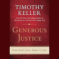 Generous Justice: How God's Grace Makes Us Just Generous Justice: How God's Grace Makes Us Just Audible Audiobook Kindle Hardcover Paperback Preloaded Digital Audio Player