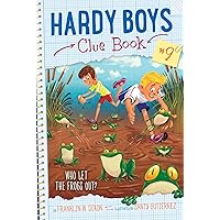Who Let the Frogs Out? (9) (Hardy Boys Clue Book) Who Let the Frogs Out? (9) (Hardy Boys Clue Book) Paperback Kindle Hardcover