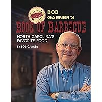 Bob Garner's Book of Barbeque: North Carolina's Favorite Food Bob Garner's Book of Barbeque: North Carolina's Favorite Food Hardcover Kindle Paperback