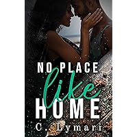 No Place Like Home: A Friends To Lovers Romance (Homecoming Book 4)
