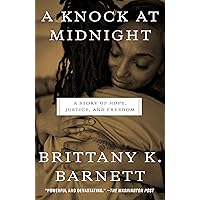 A Knock at Midnight: A Story of Hope, Justice, and Freedom A Knock at Midnight: A Story of Hope, Justice, and Freedom Paperback Audible Audiobook Kindle Hardcover