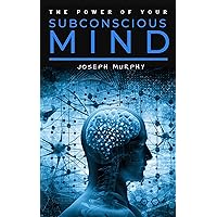 The Power of Your Subconscious Mind The Power of Your Subconscious Mind Kindle Paperback Audible Audiobook Hardcover Spiral-bound Audio CD Mass Market Paperback