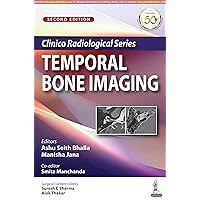 Clinico Radiological Series: Temporal Bone Imaging Clinico Radiological Series: Temporal Bone Imaging Kindle Paperback