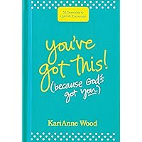 You’ve Got This (Because God’s Got You): 52 Devotions to Uplift and Encourage You’ve Got This (Because God’s Got You): 52 Devotions to Uplift and Encourage Hardcover Kindle