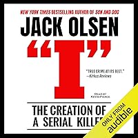 I: The Creation of a Serial Killer I: The Creation of a Serial Killer Audible Audiobook Kindle Hardcover Mass Market Paperback Paperback
