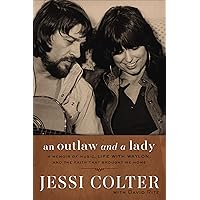 An Outlaw and a Lady: A Memoir of Music, Life with Waylon, and the Faith that Brought Me Home An Outlaw and a Lady: A Memoir of Music, Life with Waylon, and the Faith that Brought Me Home Audible Audiobook Hardcover Kindle