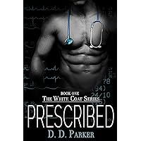 Prescribed (The White Coat Series Book 1) Prescribed (The White Coat Series Book 1) Kindle