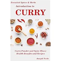 Introduction to CURRY (Essential Spices & Herbs) Introduction to CURRY (Essential Spices & Herbs) Kindle Paperback Audible Audiobook Hardcover