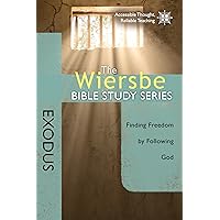 The Wiersbe Bible Study Series: Exodus: Finding Freedom by Following God The Wiersbe Bible Study Series: Exodus: Finding Freedom by Following God Kindle Paperback
