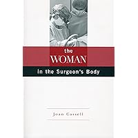 The Woman in the Surgeon's Body The Woman in the Surgeon's Body Kindle Hardcover Paperback