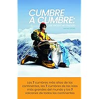 Cumbre a cumbre: así recorrí el mundo (Spanish Edition) Cumbre a cumbre: así recorrí el mundo (Spanish Edition) Kindle Paperback