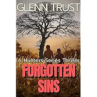 Forgotten Sins: A Hunters Series Thriller (The Hunters Book 9) Forgotten Sins: A Hunters Series Thriller (The Hunters Book 9) Kindle Hardcover Paperback