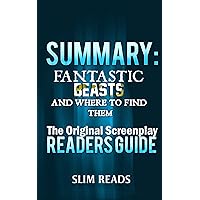 Summary: Fantastic Beasts and Where to Find Them: The Original Screenplay Readers Guide & Textbook Summary Summary: Fantastic Beasts and Where to Find Them: The Original Screenplay Readers Guide & Textbook Summary Kindle