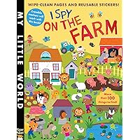 I Spy on the Farm: Wipe-Clean Pages, Stickers and More Than 100 Things to Find! (My Little World)
