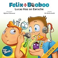 Lucas Has an Earache: Otitis Lucas Has an Earache: Otitis Kindle Paperback