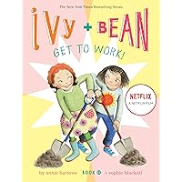 Ivy and Bean Get to Work! (Book 12) (Ivy & Bean) Ivy and Bean Get to Work! (Book 12) (Ivy & Bean) Paperback Kindle Hardcover