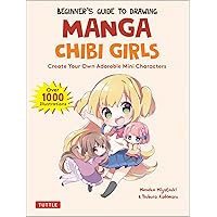 Beginner's Guide to Drawing Manga Chibi Girls: Create Your Own Adorable Mini Characters (Over 1,000 Illustrations) Beginner's Guide to Drawing Manga Chibi Girls: Create Your Own Adorable Mini Characters (Over 1,000 Illustrations) Paperback Kindle