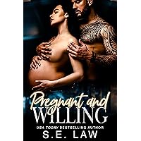 Pregnant and Willing: An Age Gap Taboo Billionaire Romance (Unexpectedly Pregnant) Pregnant and Willing: An Age Gap Taboo Billionaire Romance (Unexpectedly Pregnant) Kindle