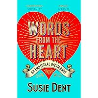 Words from the Heart: An Emotional Dictionary Words from the Heart: An Emotional Dictionary Kindle Hardcover Audible Audiobook Paperback