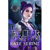 The Better to See You (Transplanted Tales Book 2) The Better to See You (Transplanted Tales Book 2) Kindle Paperback