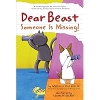 Dear Beast: Someone Is Missing! Dear Beast: Someone Is Missing! Paperback Kindle Hardcover