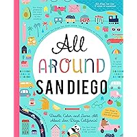 All Around San Diego: Doodle, Color, and Learn All About San Diego, California!
