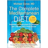 The Complete Mediterranean Diet: Everything You Need to Know to Lose Weight and Lower Your Risk of Heart Disease... with 500 Delicious Recipes The Complete Mediterranean Diet: Everything You Need to Know to Lose Weight and Lower Your Risk of Heart Disease... with 500 Delicious Recipes Paperback Kindle