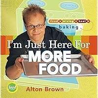 I'm Just Here for More Food: Food x Mixing + Heat = Baking I'm Just Here for More Food: Food x Mixing + Heat = Baking Kindle Hardcover