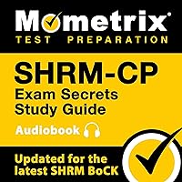 SHRM-CP Exam Secrets Study Guide: SHRM Test Review for the Society for Human Resource Management Certified Professional Exam SHRM-CP Exam Secrets Study Guide: SHRM Test Review for the Society for Human Resource Management Certified Professional Exam Audible Audiobook Paperback