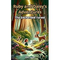 Ruby and Daisy's Adventures: The Enchanted Forest