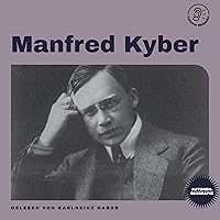 Manfred Kyber: Autorenbiografie Manfred Kyber: Autorenbiografie Audible Audiobook