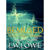Bemused: When Muses Misbehave Prequel Bemused: When Muses Misbehave Prequel Kindle Paperback