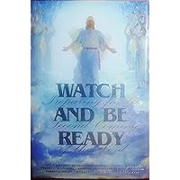 Watch and Be Ready: Preparing for the Second Coming of the Lord Watch and Be Ready: Preparing for the Second Coming of the Lord Hardcover Kindle