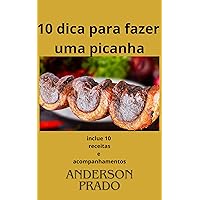 10 dicas de como preparar uma picanha: inclui 10 receitas (Portuguese Edition) 10 dicas de como preparar uma picanha: inclui 10 receitas (Portuguese Edition) Kindle Paperback