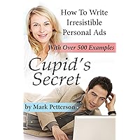 Cupid's Secret: How To Write Compelling Personal Ads