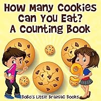 How Many Cookies Can You Eat? A Counting Book How Many Cookies Can You Eat? A Counting Book Paperback