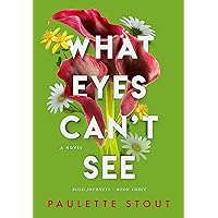 What Eyes Can't See: Spicy contemporary fiction (Bold Journeys Book 3) What Eyes Can't See: Spicy contemporary fiction (Bold Journeys Book 3) Kindle Audible Audiobook Paperback Hardcover