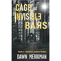 Cage of Invisible Bars: A spellbinding kidnap thriller full of chills, courage and a supernatural doll. (Maddison, Indiana Thrillers Book 3) Cage of Invisible Bars: A spellbinding kidnap thriller full of chills, courage and a supernatural doll. (Maddison, Indiana Thrillers Book 3) Kindle Paperback Audible Audiobook