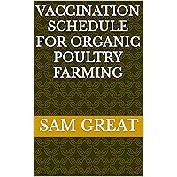 Vaccination schedule for organic poultry farming Vaccination schedule for organic poultry farming Kindle