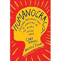 Humanocracy: Creating Organizations as Amazing as the People Inside Them Humanocracy: Creating Organizations as Amazing as the People Inside Them Hardcover Audible Audiobook Kindle Audio CD