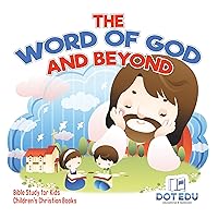 The Word of God and Beyond | Bible Study for Kids | Children's Christian Books The Word of God and Beyond | Bible Study for Kids | Children's Christian Books Kindle Audible Audiobook Paperback