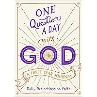 One Question a Day with God: A Three-Year Journal: Daily Reflections on Faith