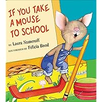 If You Take a Mouse to School (If You Give...) If You Take a Mouse to School (If You Give...) Hardcover Kindle Paperback Audio, Cassette