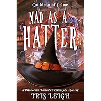 Mad as a Hatter (Cauldron of Crime Book 1) Mad as a Hatter (Cauldron of Crime Book 1) Kindle Paperback