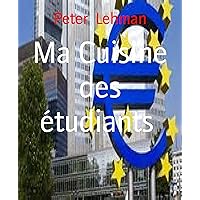 Ma Cuisine des étudiants: 35 recettes faciles, délicieuses et à petit prix (French Edition)