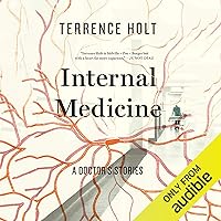 Internal Medicine: A Doctor's Stories Internal Medicine: A Doctor's Stories Audible Audiobook Paperback Kindle Hardcover