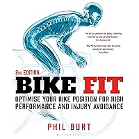 Bike Fit 2nd edition: Optimise Your Bike Position for High Performance and Injury Avoidance Bike Fit 2nd edition: Optimise Your Bike Position for High Performance and Injury Avoidance Paperback Kindle