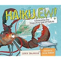 Haiku, Ew!: Celebrating the Disgusting Side of Nature Haiku, Ew!: Celebrating the Disgusting Side of Nature Hardcover Kindle