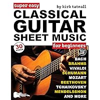 Super Easy Classical Guitar Sheet Music for Beginners: 30 Popular Classical Songs in Big Notes and Guitar TAB (+Free Audio)—Bach, Beethoven, Mozart, and More! (Large Print Letter Notes Sheet Music) Super Easy Classical Guitar Sheet Music for Beginners: 30 Popular Classical Songs in Big Notes and Guitar TAB (+Free Audio)—Bach, Beethoven, Mozart, and More! (Large Print Letter Notes Sheet Music) Kindle Paperback